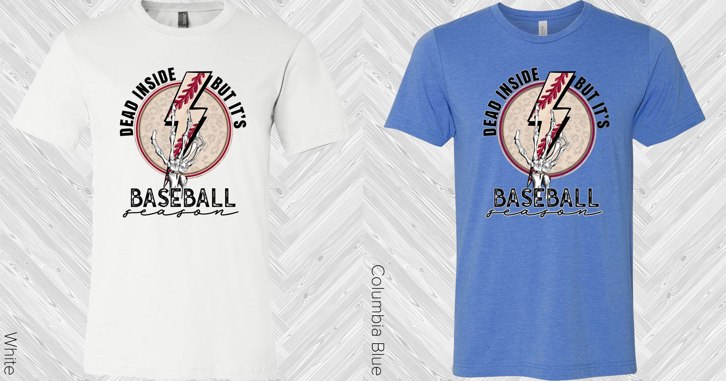 Dead Inside But Its Baseball Season Graphic Tee Graphic Tee