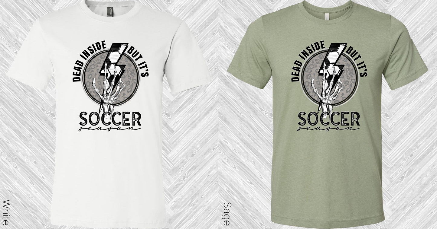 Dead Inside But Its Soccer Season Graphic Tee Graphic Tee