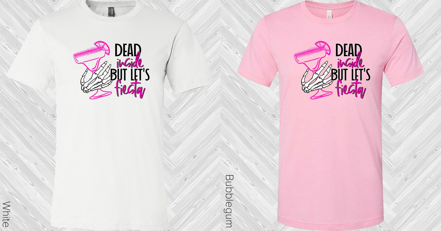 Dead Inside But Lets Fiesta Graphic Tee Graphic Tee