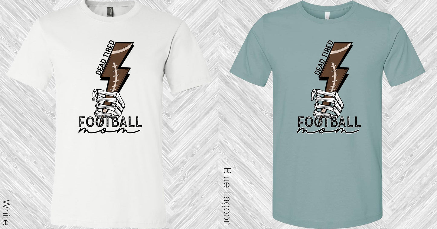 Dead Tired Football Mom Graphic Tee Graphic Tee