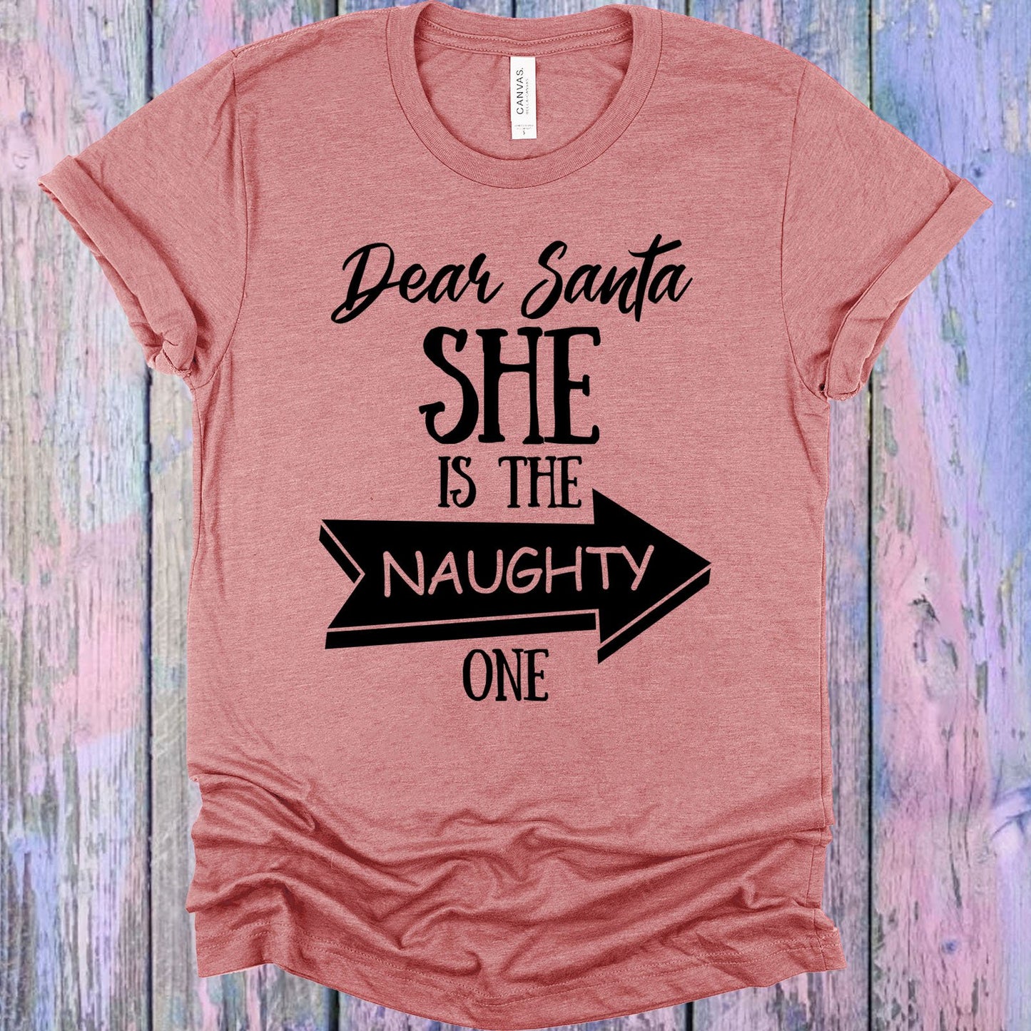 Dear Santa She Is The Naughty One Graphic Tee Graphic Tee
