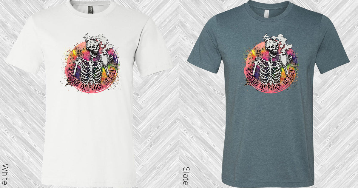 Death Before Decaf Graphic Tee Graphic Tee