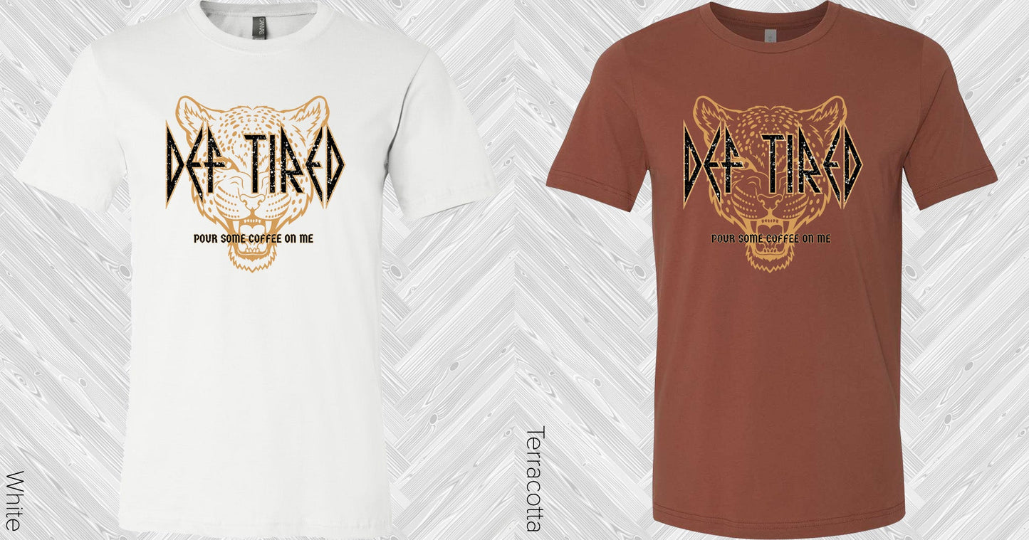 Def Tired Graphic Tee Graphic Tee