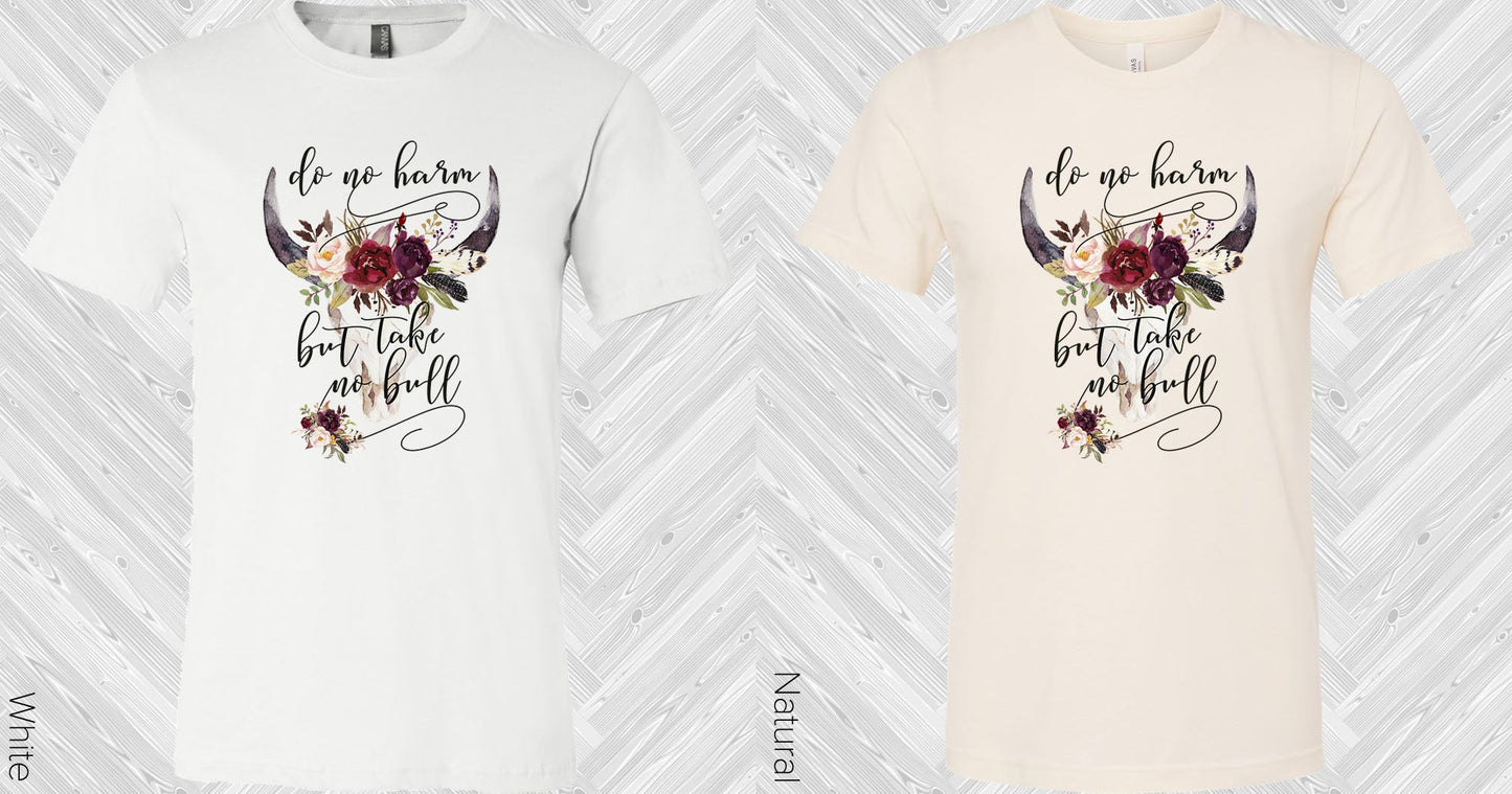 Do No Harm But Take Bull Graphic Tee Graphic Tee
