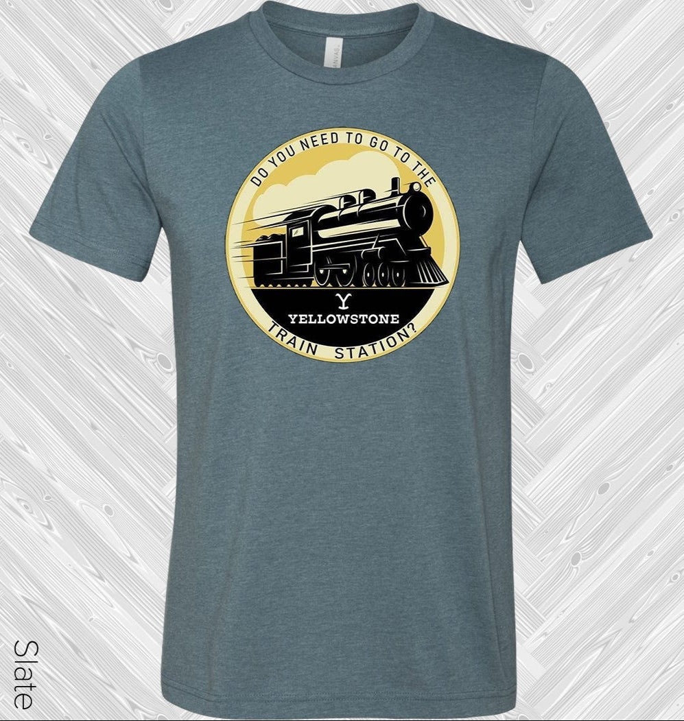 Yellowstone: Do You Need To Go The Yellowstone Train Station Graphic Tee Graphic Tee