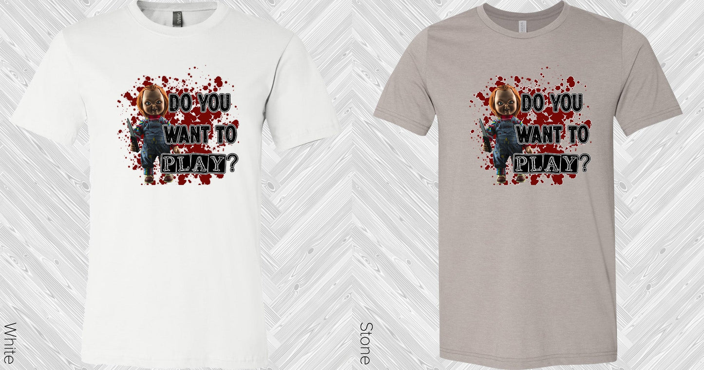 Do You Want To Play Graphic Tee Graphic Tee