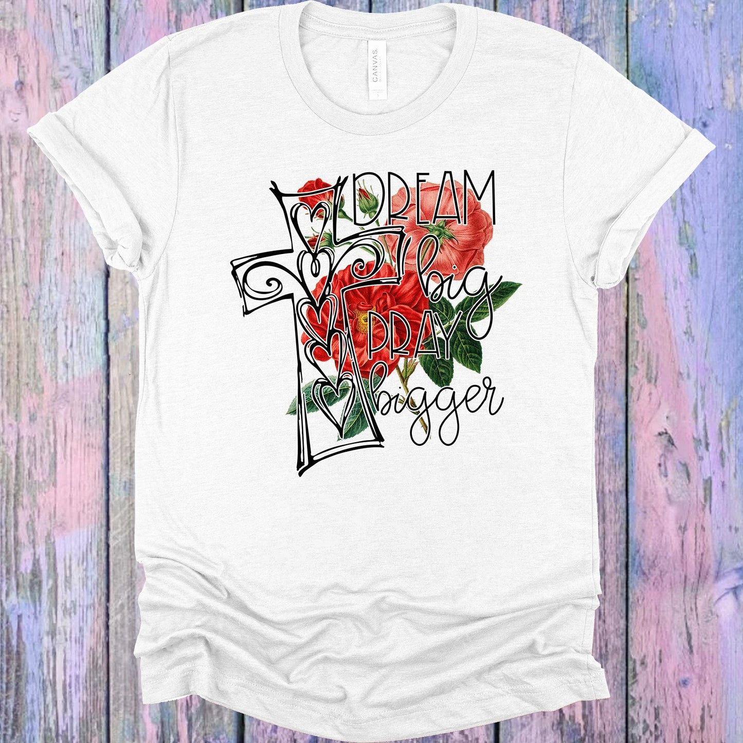 Dream Big Pray Bigger Graphic Tee Graphic Tee