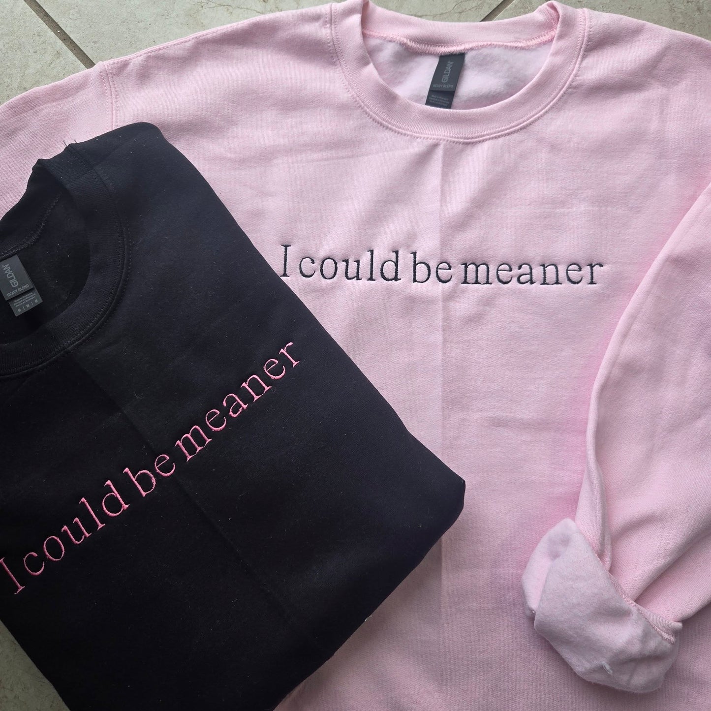 I Could Be Meaner Embroidered Shirt