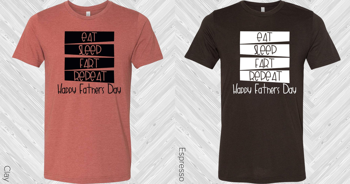 Eat Sleep Fart Repeat Happy Fathers Day Graphic Tee Graphic Tee