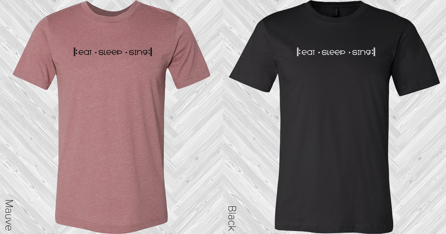 Eat Sleep Sing Graphic Tee Graphic Tee
