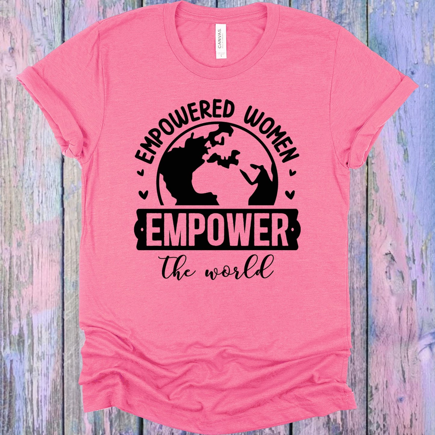 Empowered Women Empower The World Graphic Tee Graphic Tee