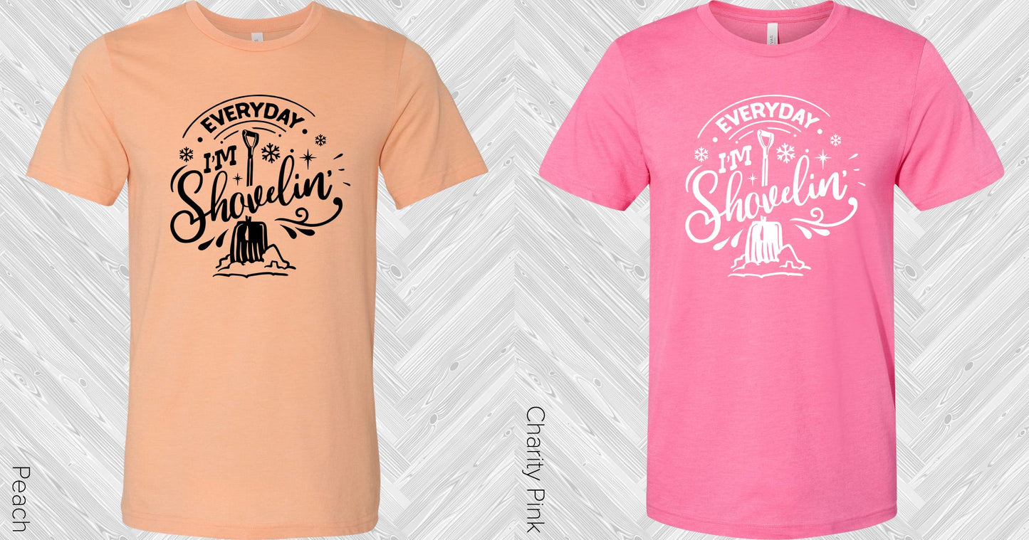 Every Day Im Shovelin Graphic Tee Graphic Tee