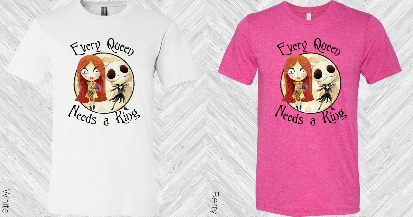 Every Queen Needs A King Graphic Tee Graphic Tee