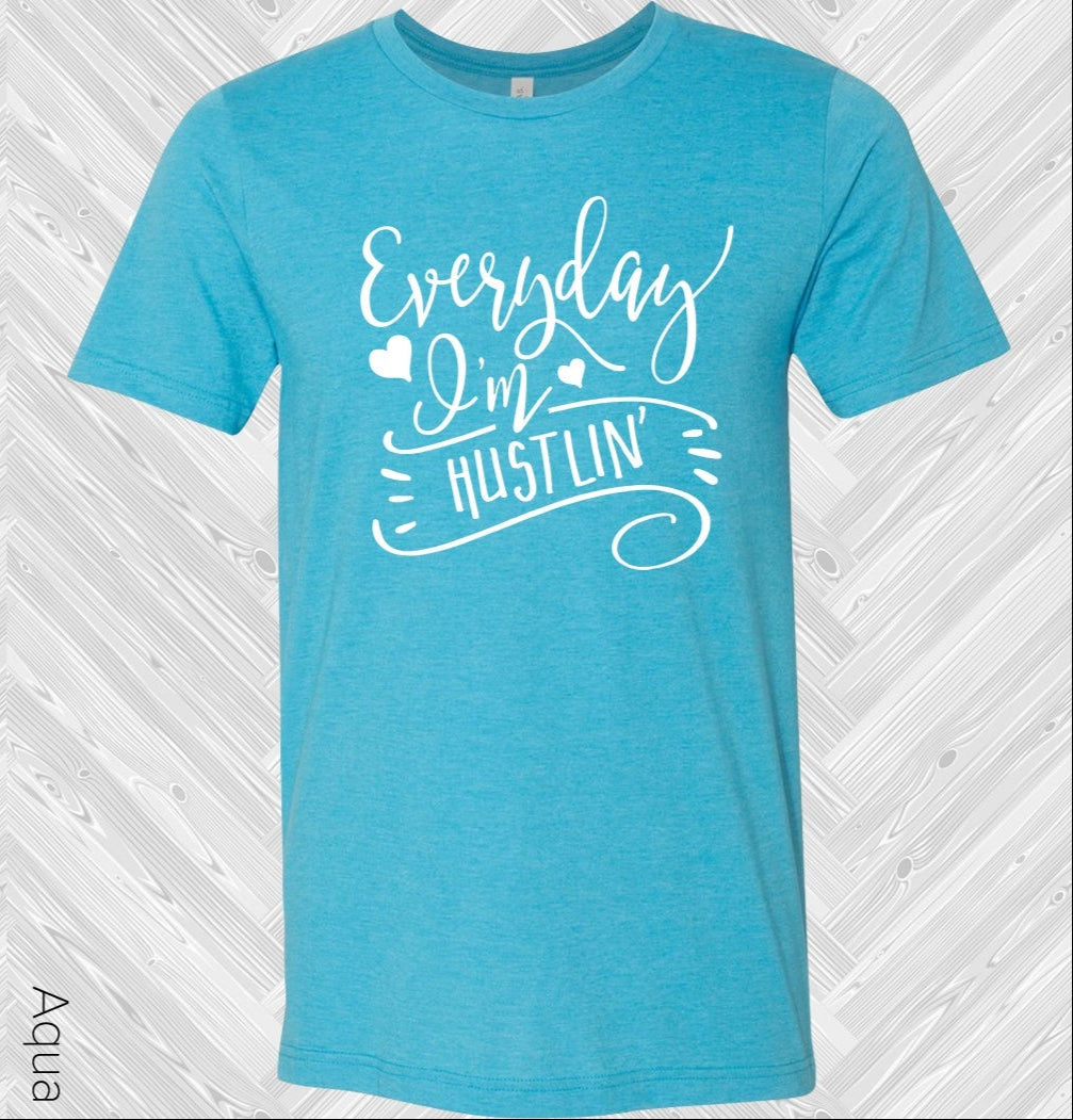Everyday Im Hustlin Graphic Tee Graphic Tee