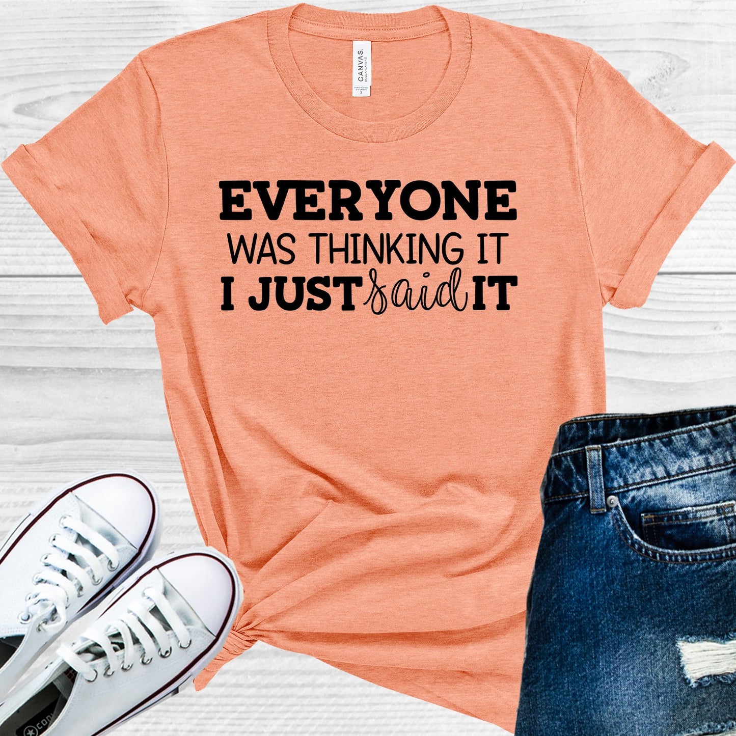Everyone Was Thinking It I Just Said Graphic Tee Graphic Tee