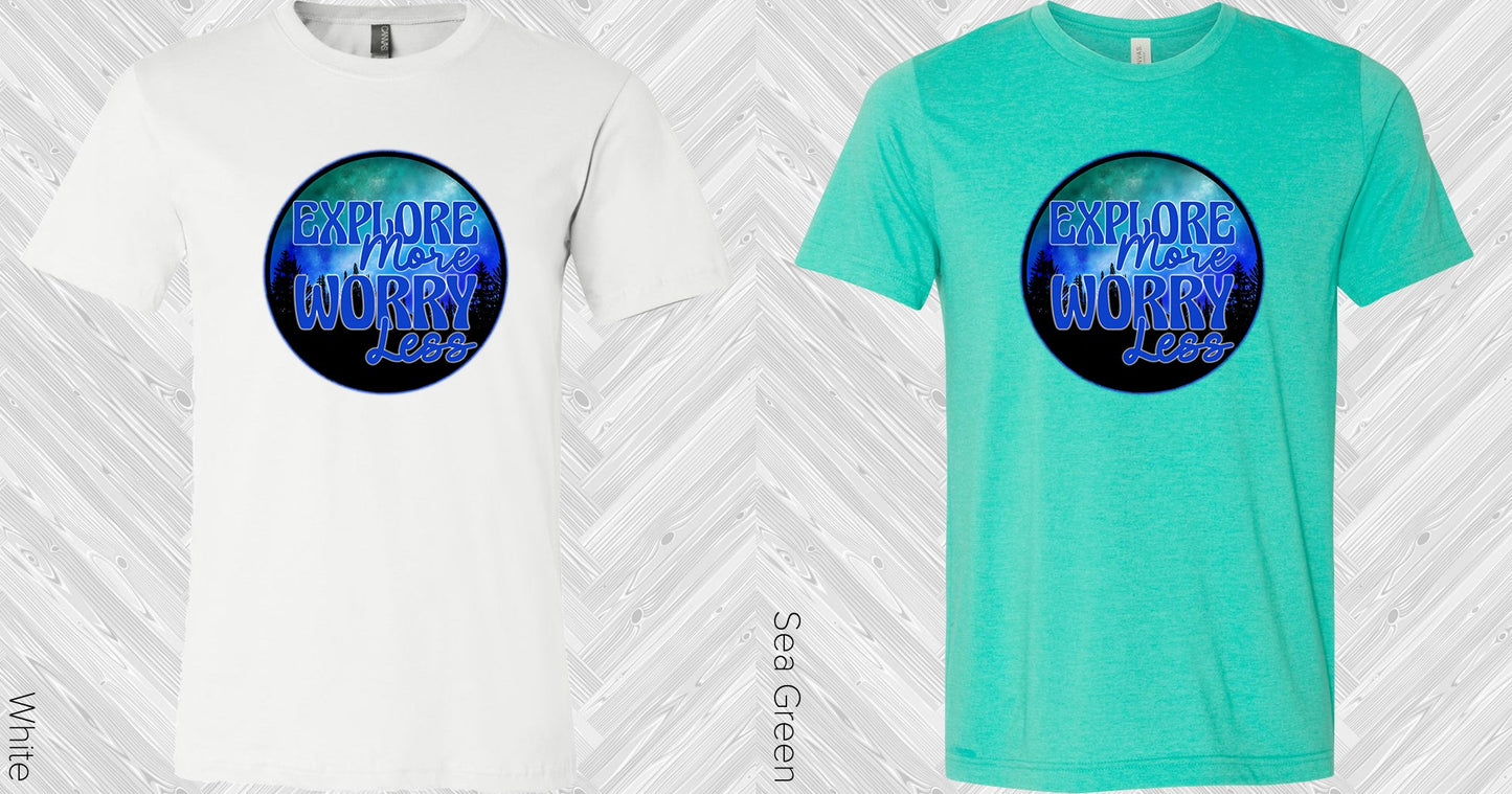 Explore More Worry Less Graphic Tee Graphic Tee