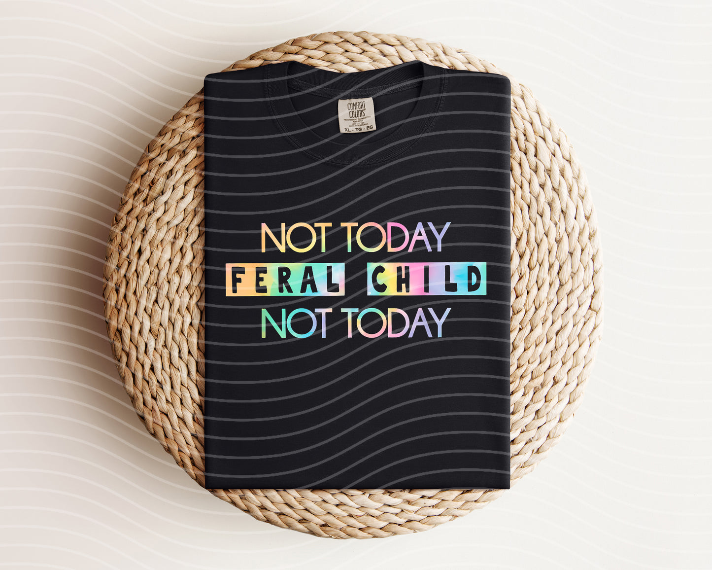 Not Today Feral Child Not Today Graphic Tee