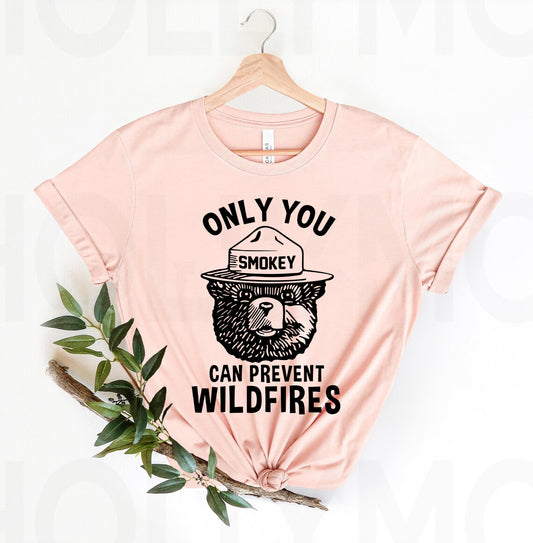 Only You Can Prevent Wildfires Graphic Tee