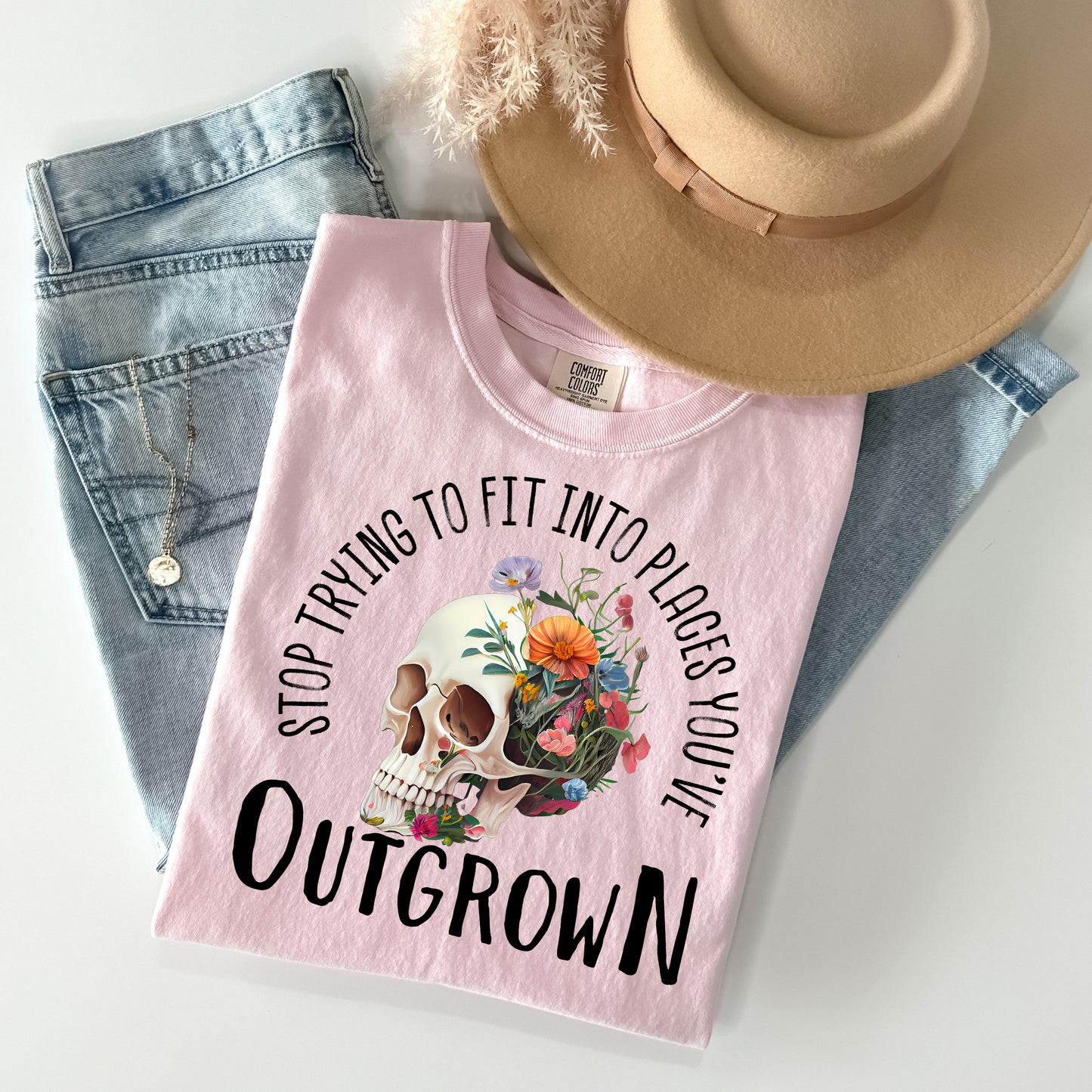 Stop Trying to Fit Into Places You've Outgrown Graphic Tee