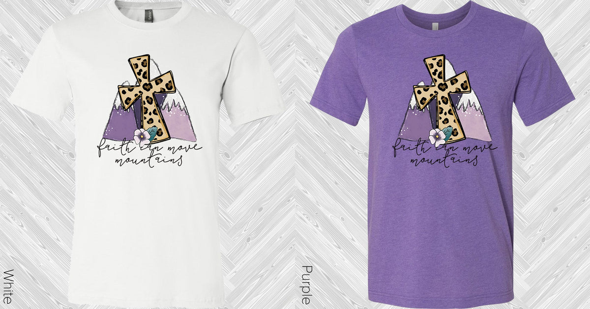 Faith Can Move Mountains Graphic Tee Graphic Tee