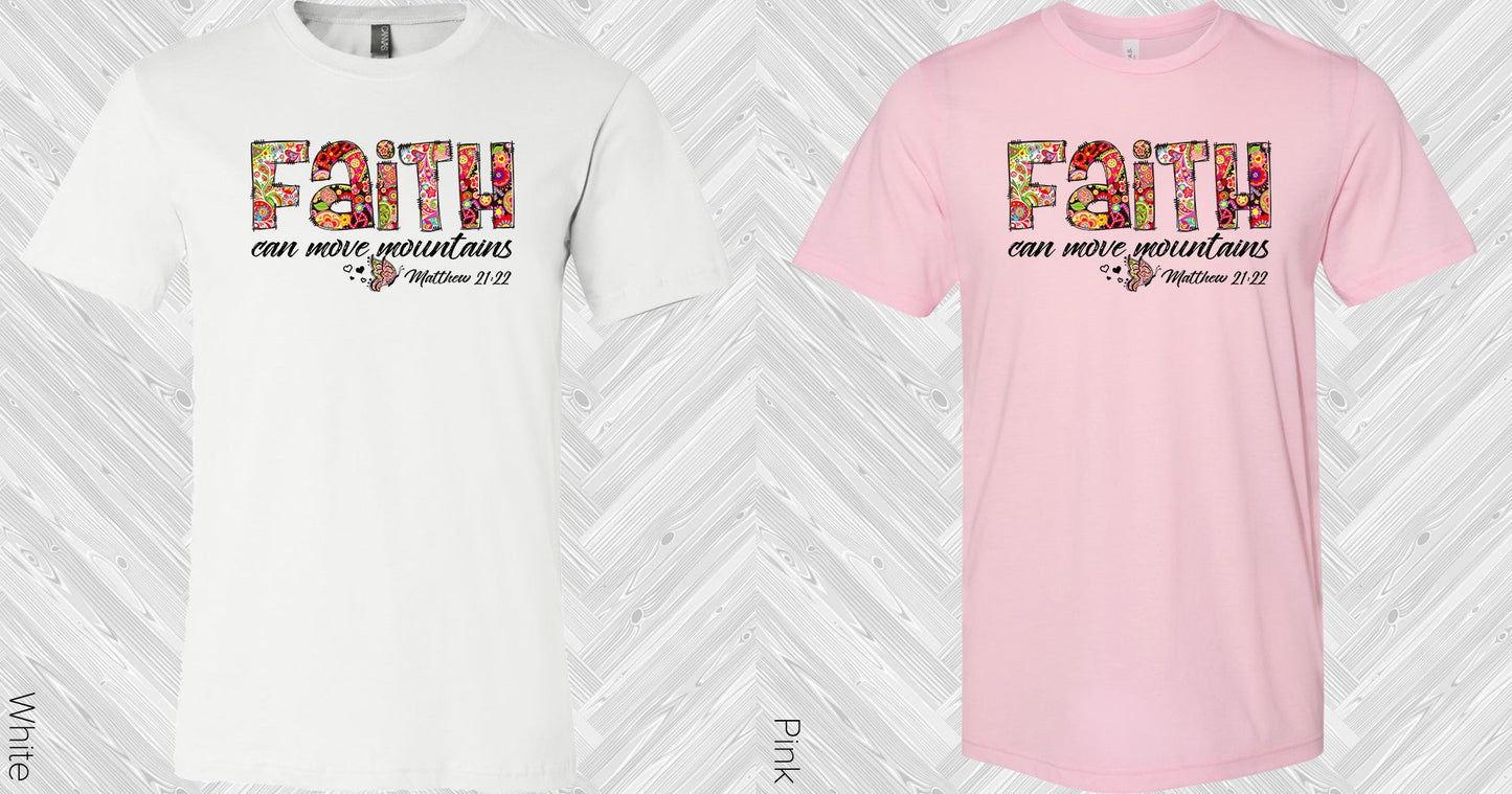 Faith Can Move Mountains Graphic Tee Graphic Tee