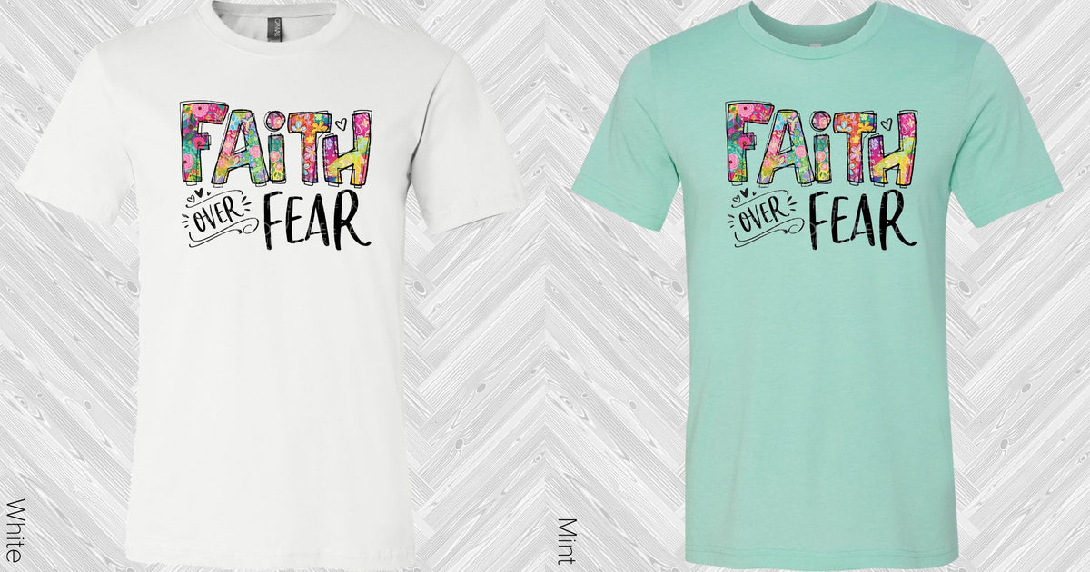 Faith Over Fear Graphic Tee Graphic Tee