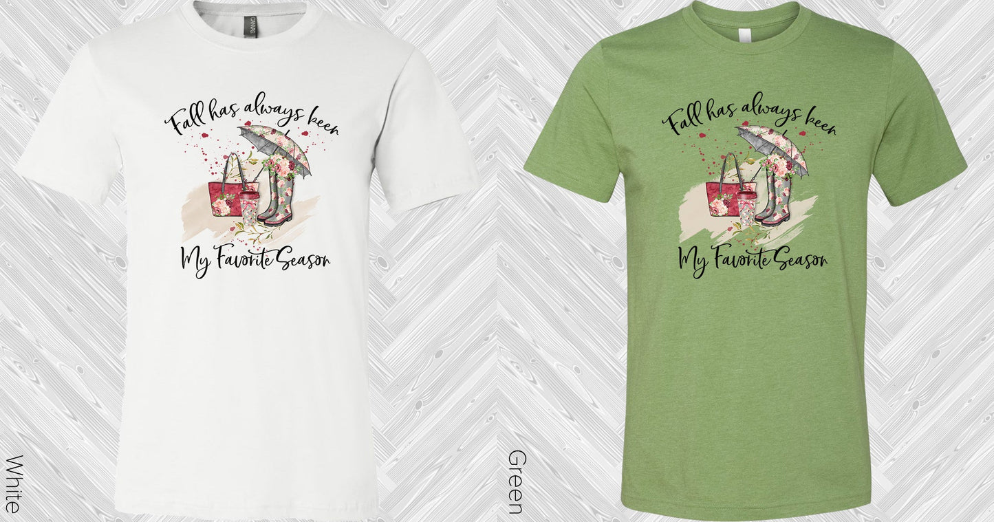 Fall Has Always Been My Favorite Season Graphic Tee Graphic Tee