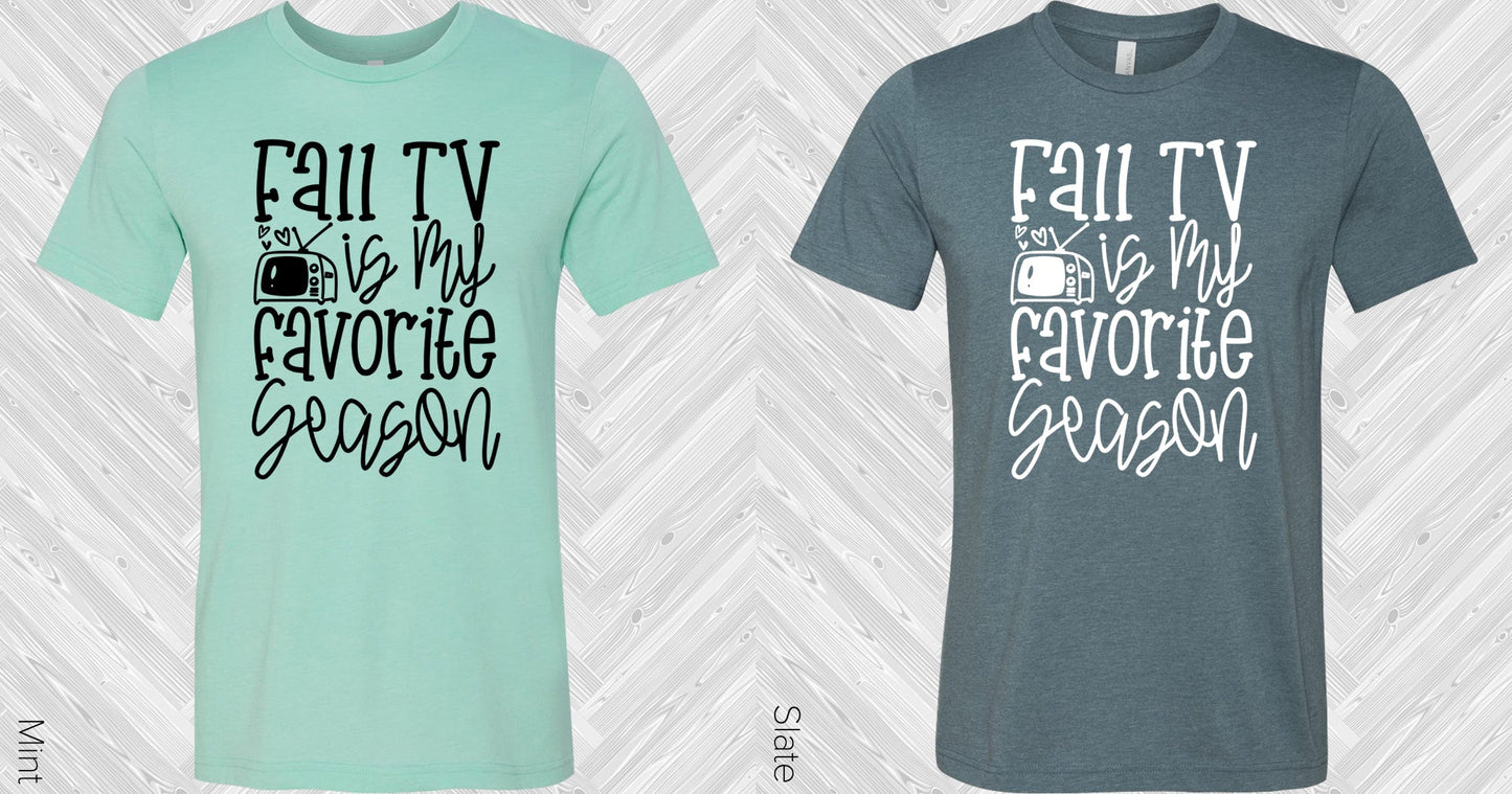 Fall Tv Is My Favorite Season Graphic Tee Graphic Tee