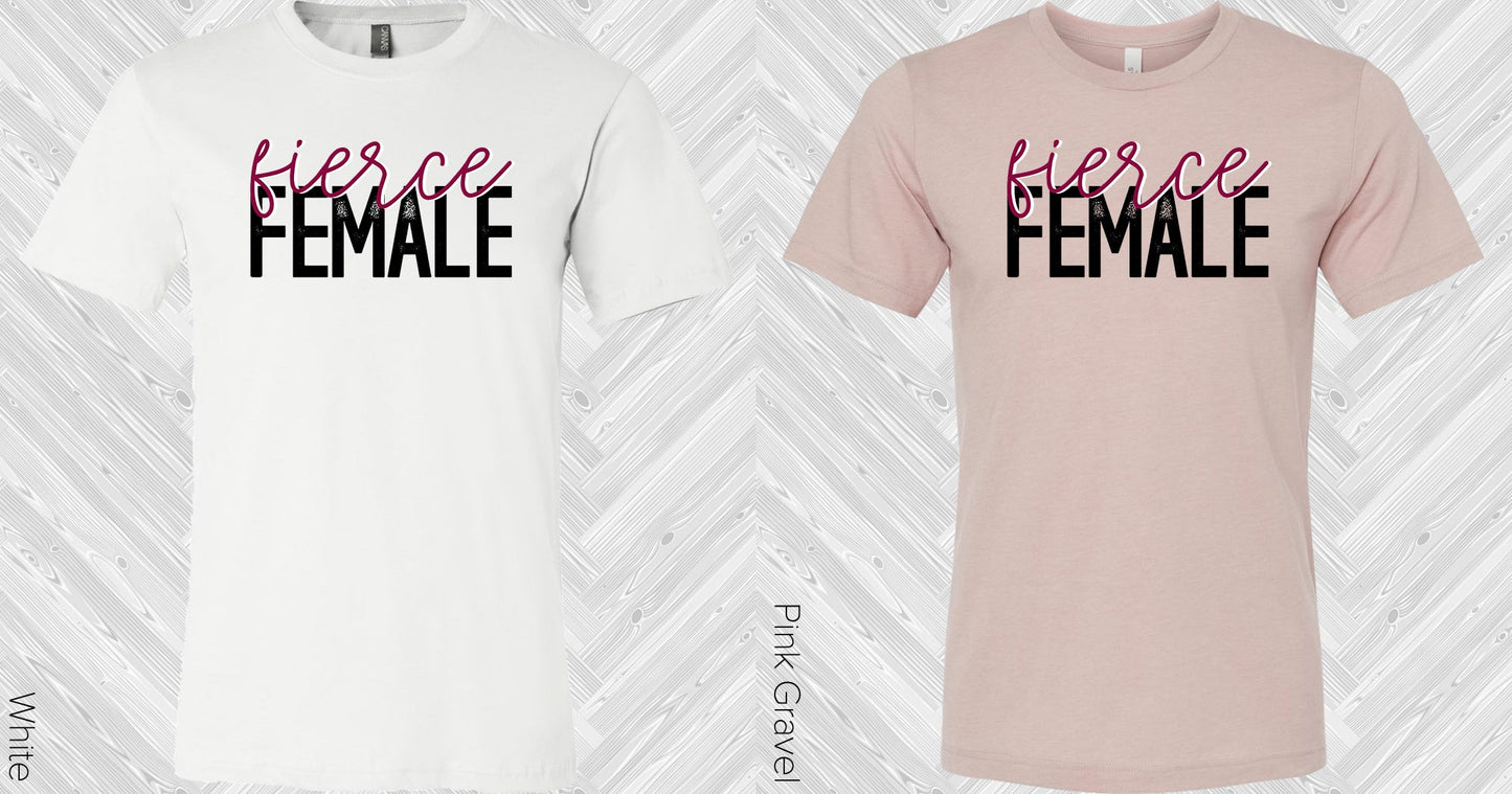 Fierce Female Graphic Tee Graphic Tee