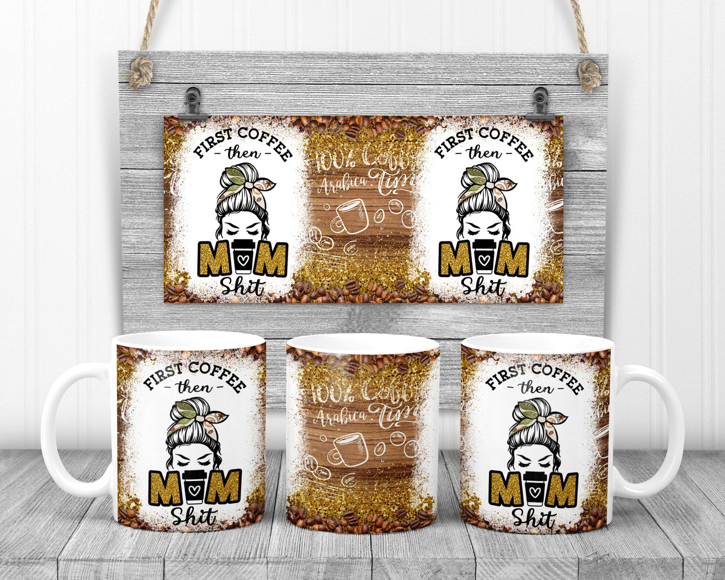 First Coffee Then Mom Sh** Mug