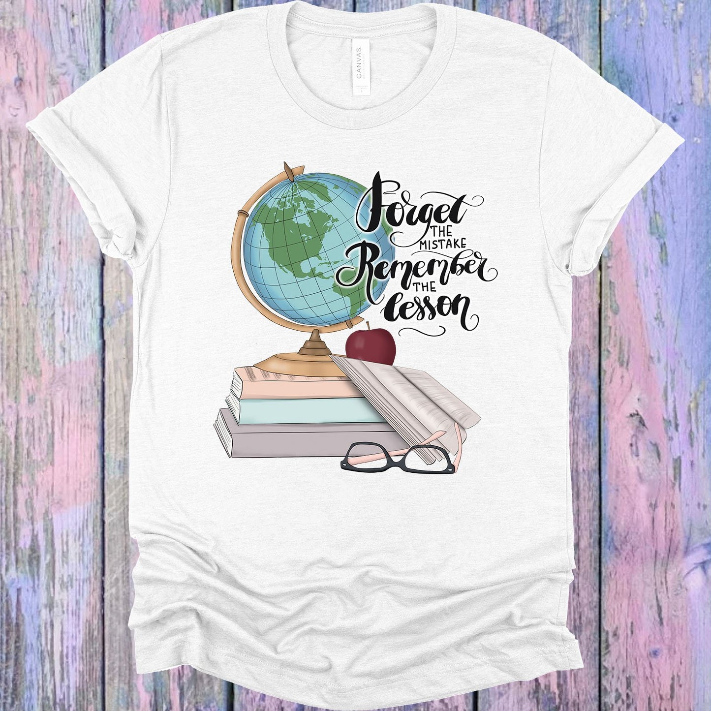Forget The Mistake Remember Lesson Graphic Tee Graphic Tee