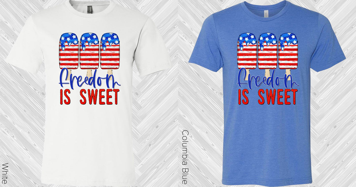 Freedom Is Sweet Graphic Tee Graphic Tee