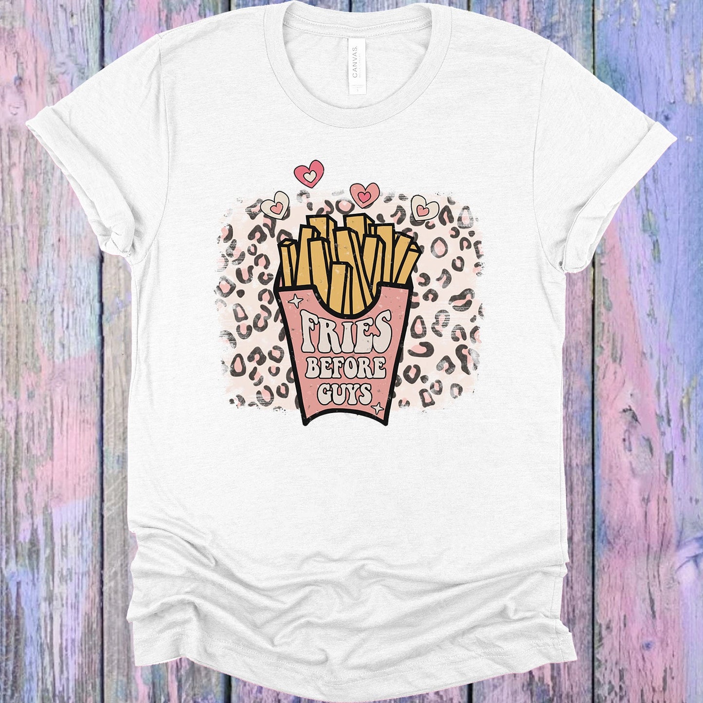 Fries Before Guys Graphic Tee Graphic Tee