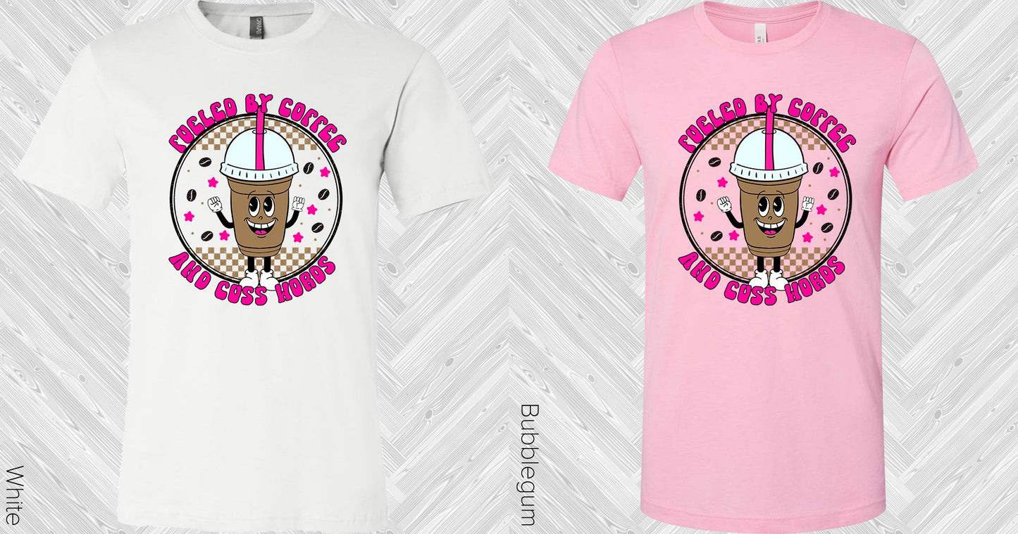 Fueled By Coffee And Cuss Words Graphic Tee Graphic Tee