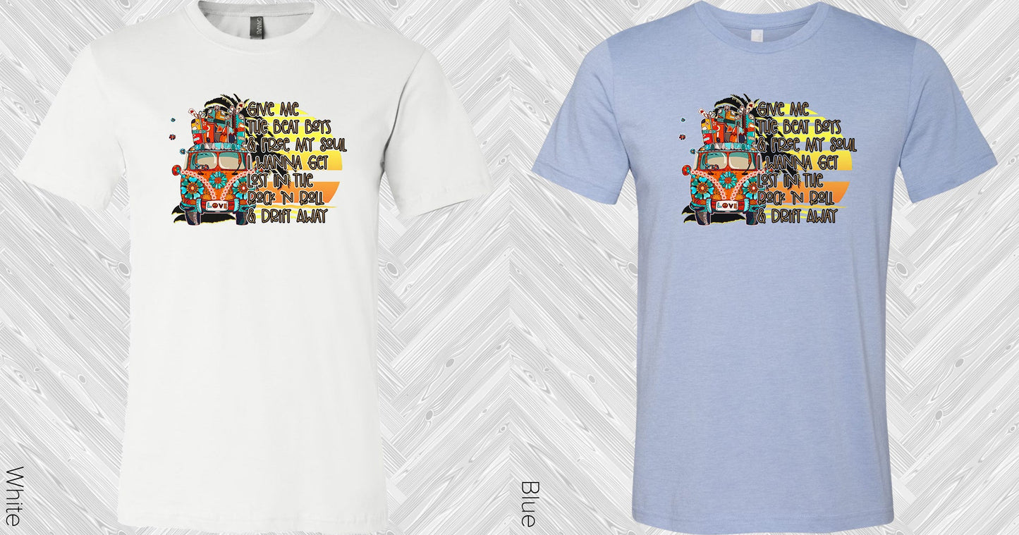Give Me The Beat Boys And Free My Soul Graphic Tee Graphic Tee