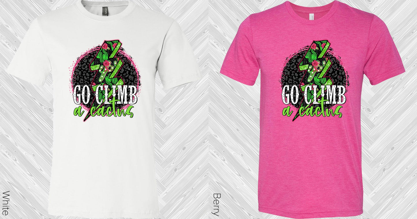 Go Climb A Cactus Graphic Tee Graphic Tee