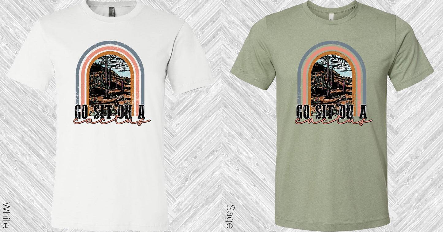 Go Sit On A Cactus Graphic Tee Graphic Tee
