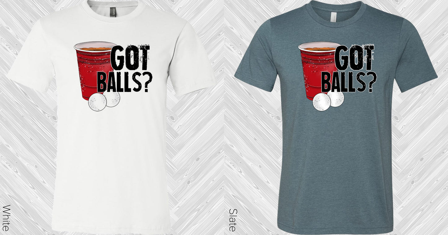Got Balls Graphic Tee Graphic Tee