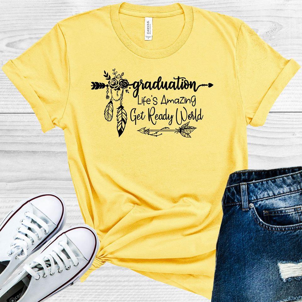Graduation Lifes Amazing Get Ready World Graphic Tee Graphic Tee