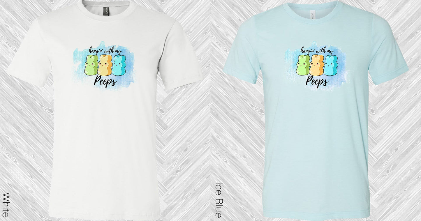Hangin With My Peeps Graphic Tee Graphic Tee