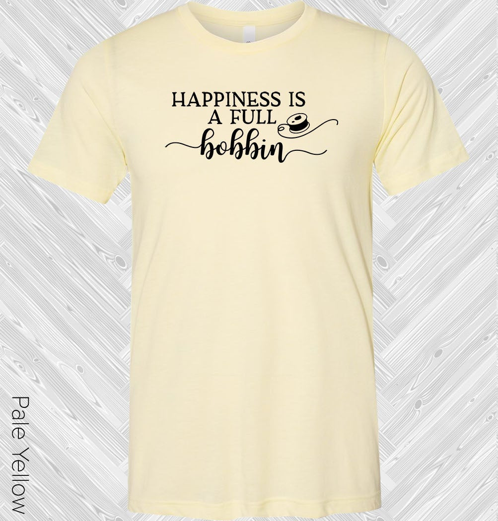 Happiness Is A Full Bobbin Graphic Tee Graphic Tee