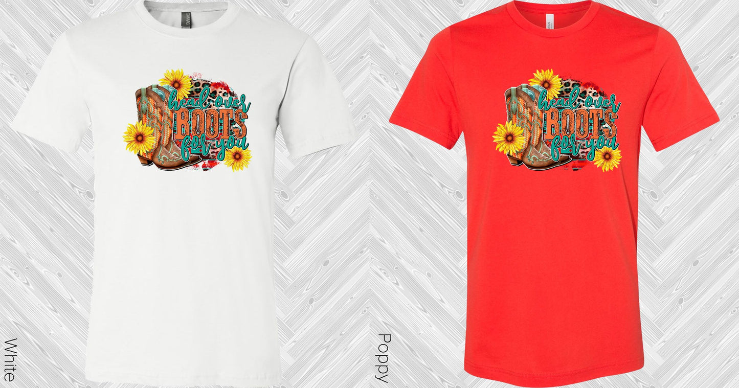Head Over Boots For You Graphic Tee Graphic Tee