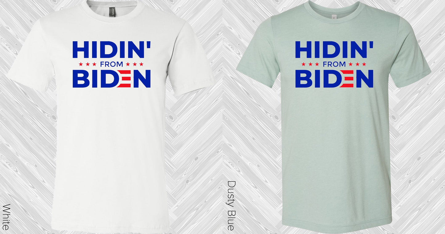 Hidin From Biden Graphic Tee Graphic Tee