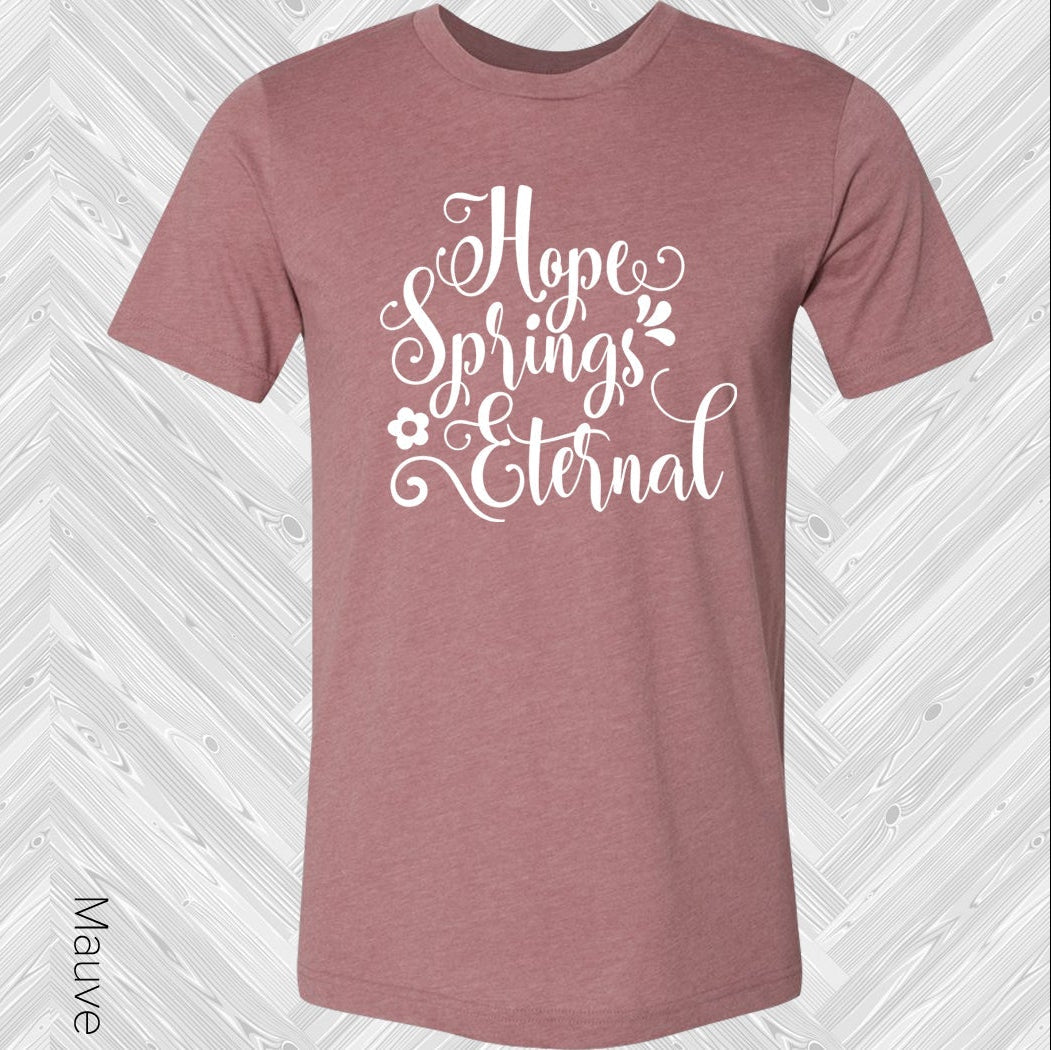 Hope Springs Eternal Graphic Tee Graphic Tee