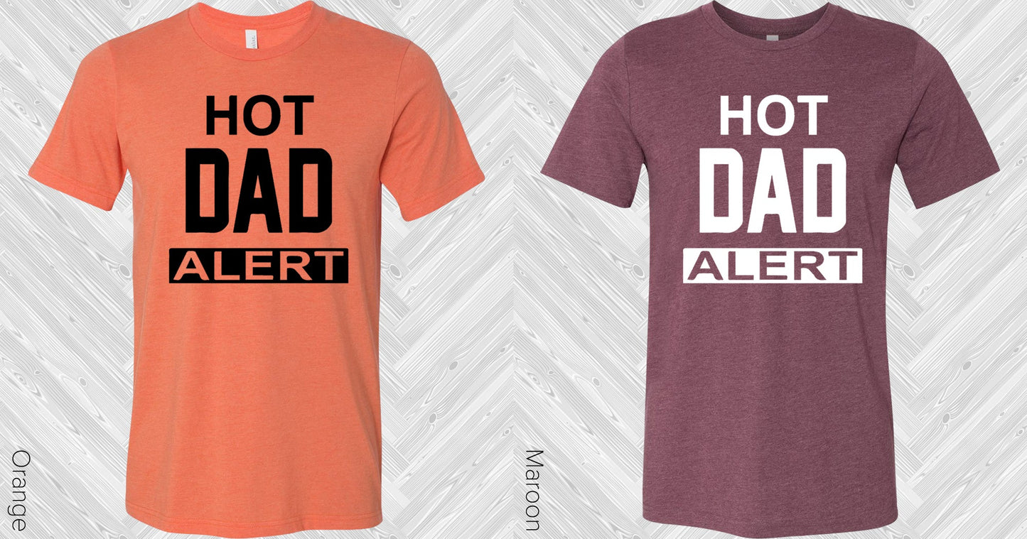 Hot Dad Alert Graphic Tee Graphic Tee