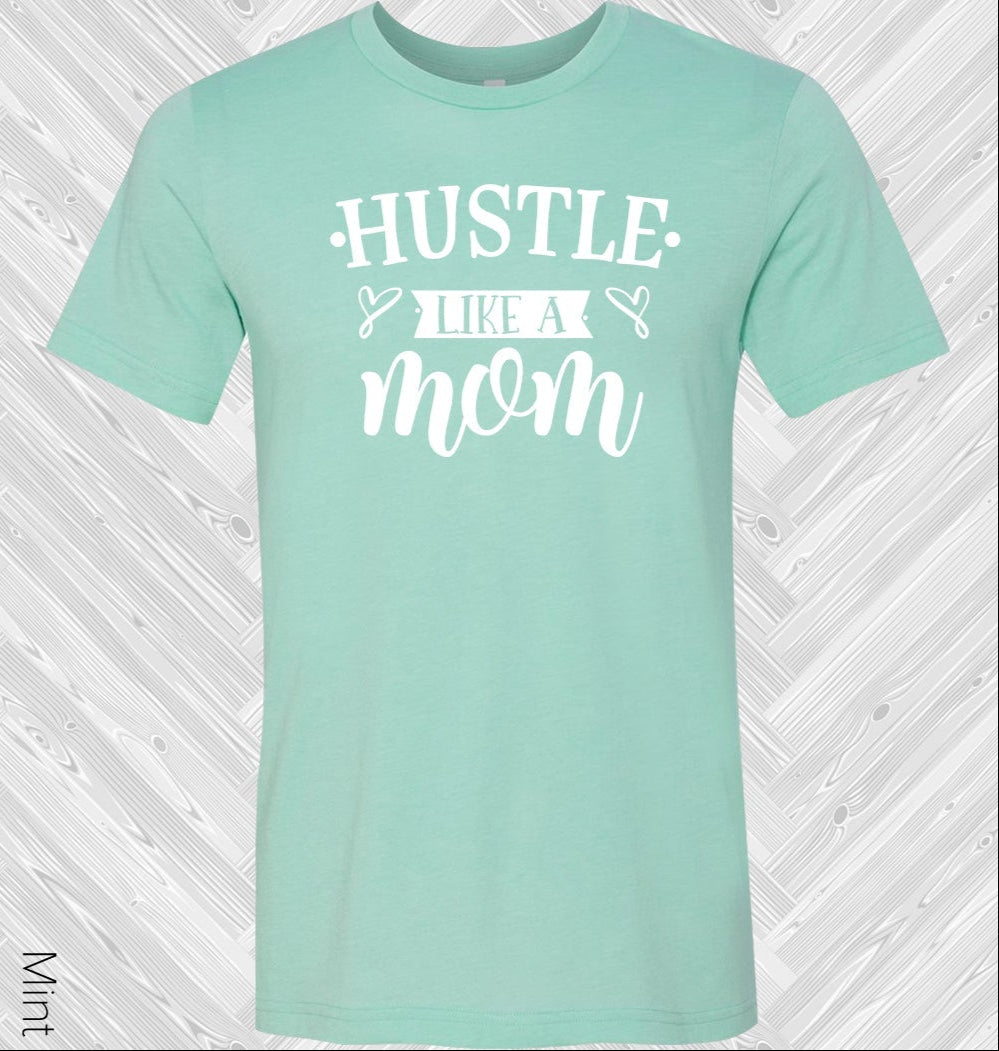 Hustle Like A Mom Graphic Tee Graphic Tee