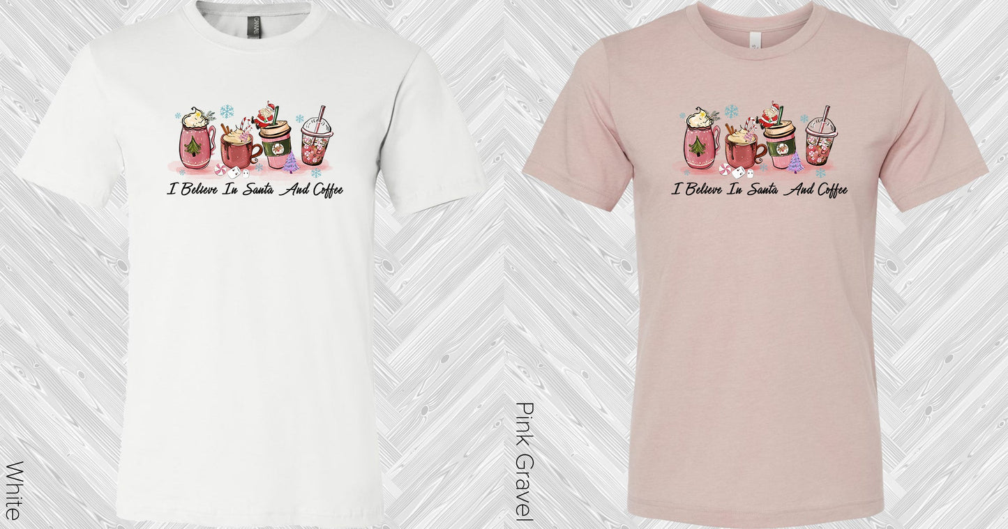 I Believe In Santa And Coffee Graphic Tee Graphic Tee
