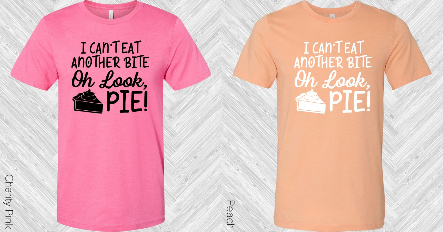 I Cant Eat Another Bite Graphic Tee Graphic Tee