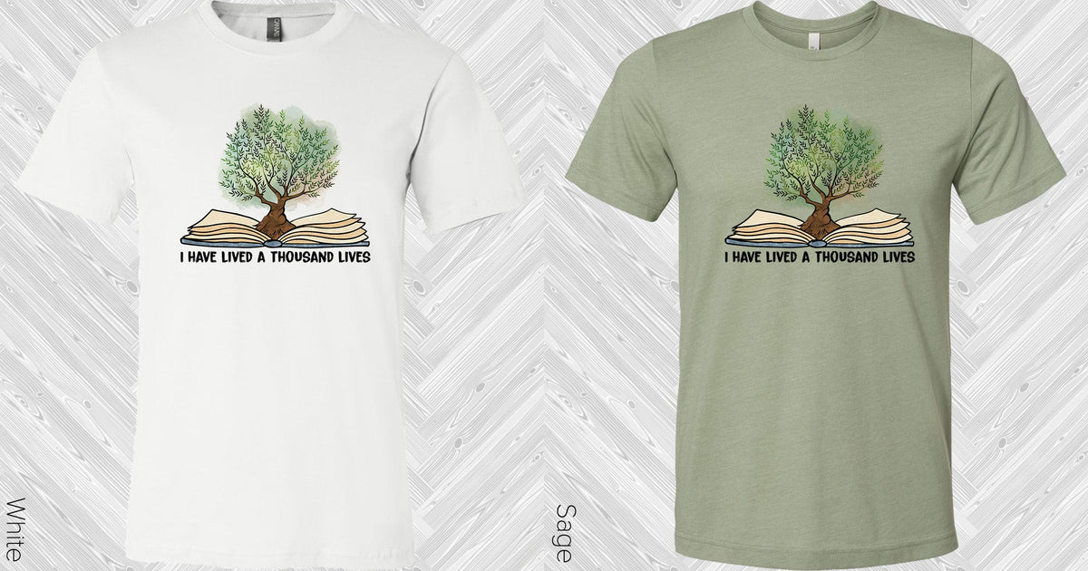 I Have Lived A Thousand Lives Graphic Tee Graphic Tee