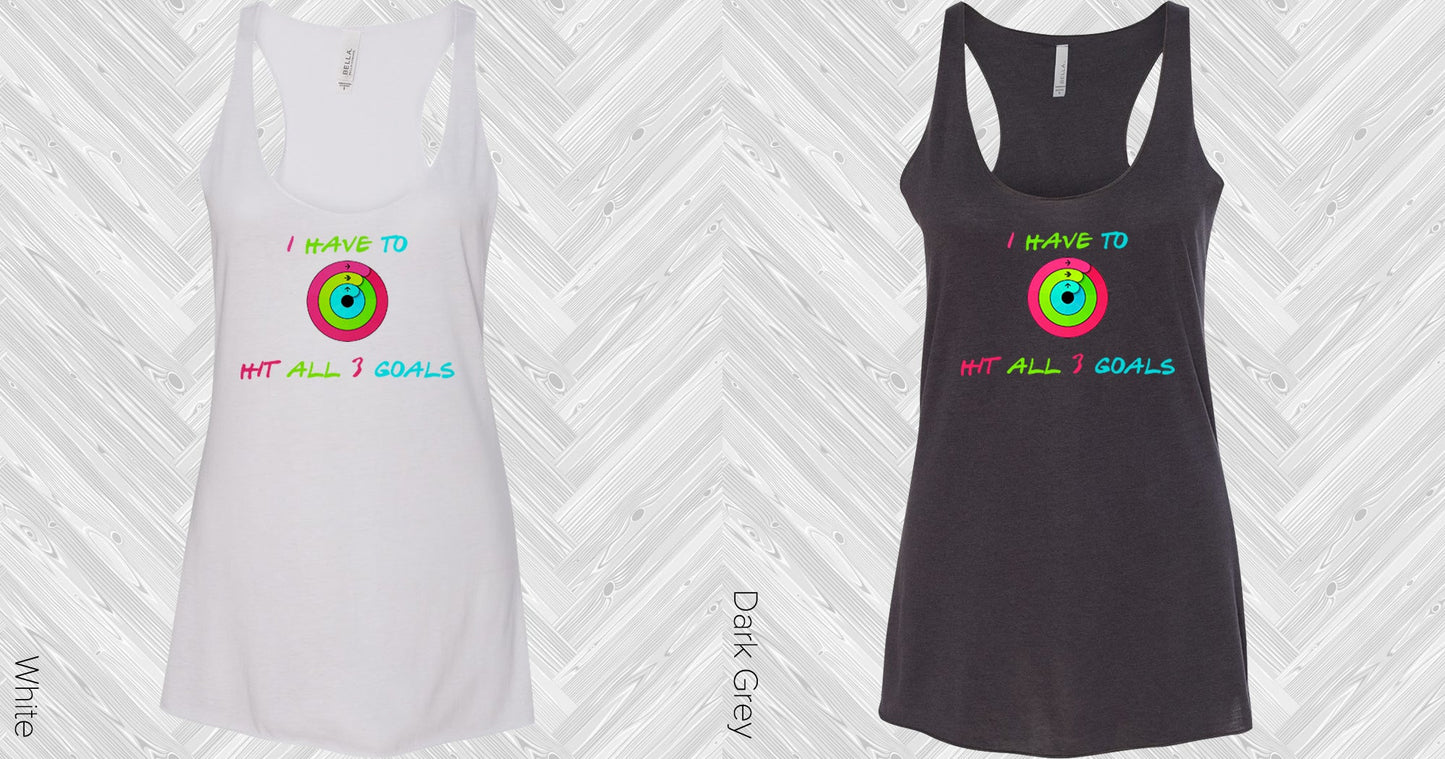 I Have To Hit All 3 Goals Graphic Tee Graphic Tee